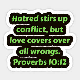 Bible Verse Proverbs 10:12 Sticker